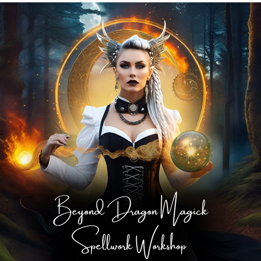 Beyond Dragon Magick Spellwork Workshop
